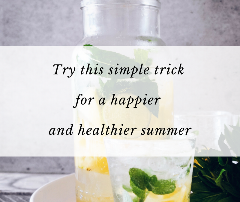Try this simple trick for a happier and healthier summer