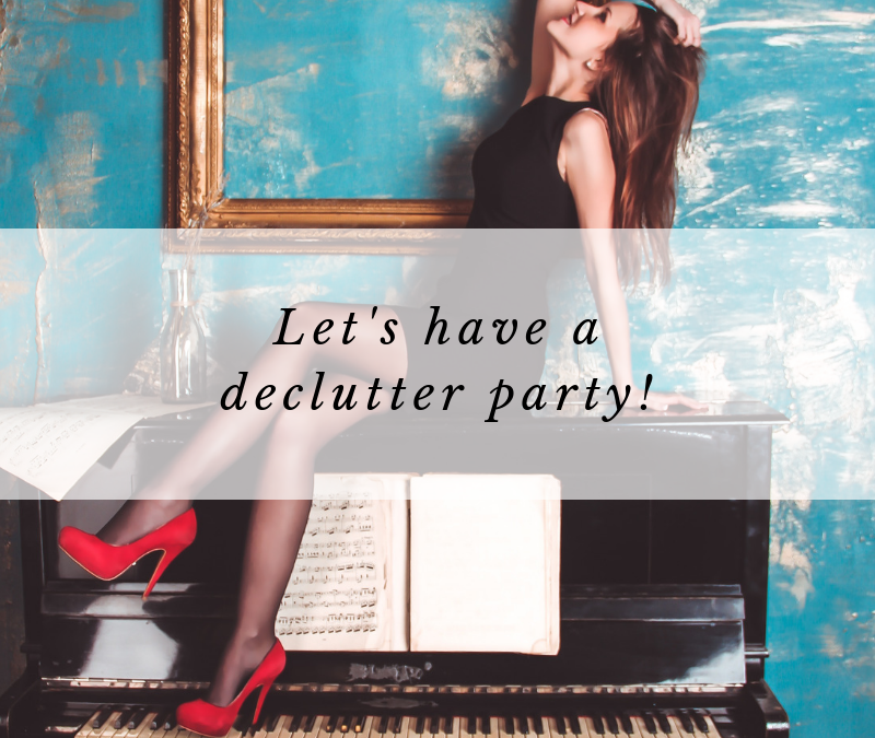 Let’s have a declutter party!